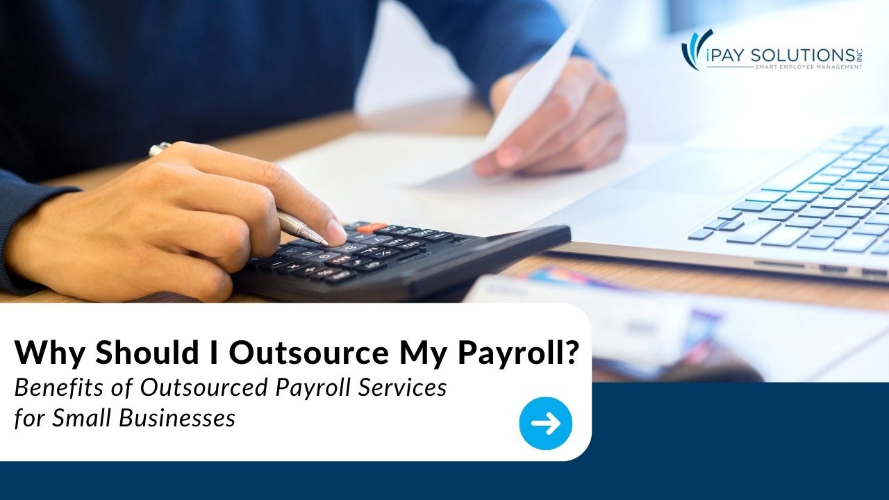 benefits of outsourcing a payroll in Coachella Valley- iPay Solutions