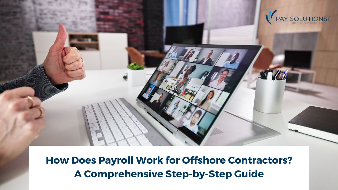 How Does Payroll Work for Offshore Contractors? | i-Pay