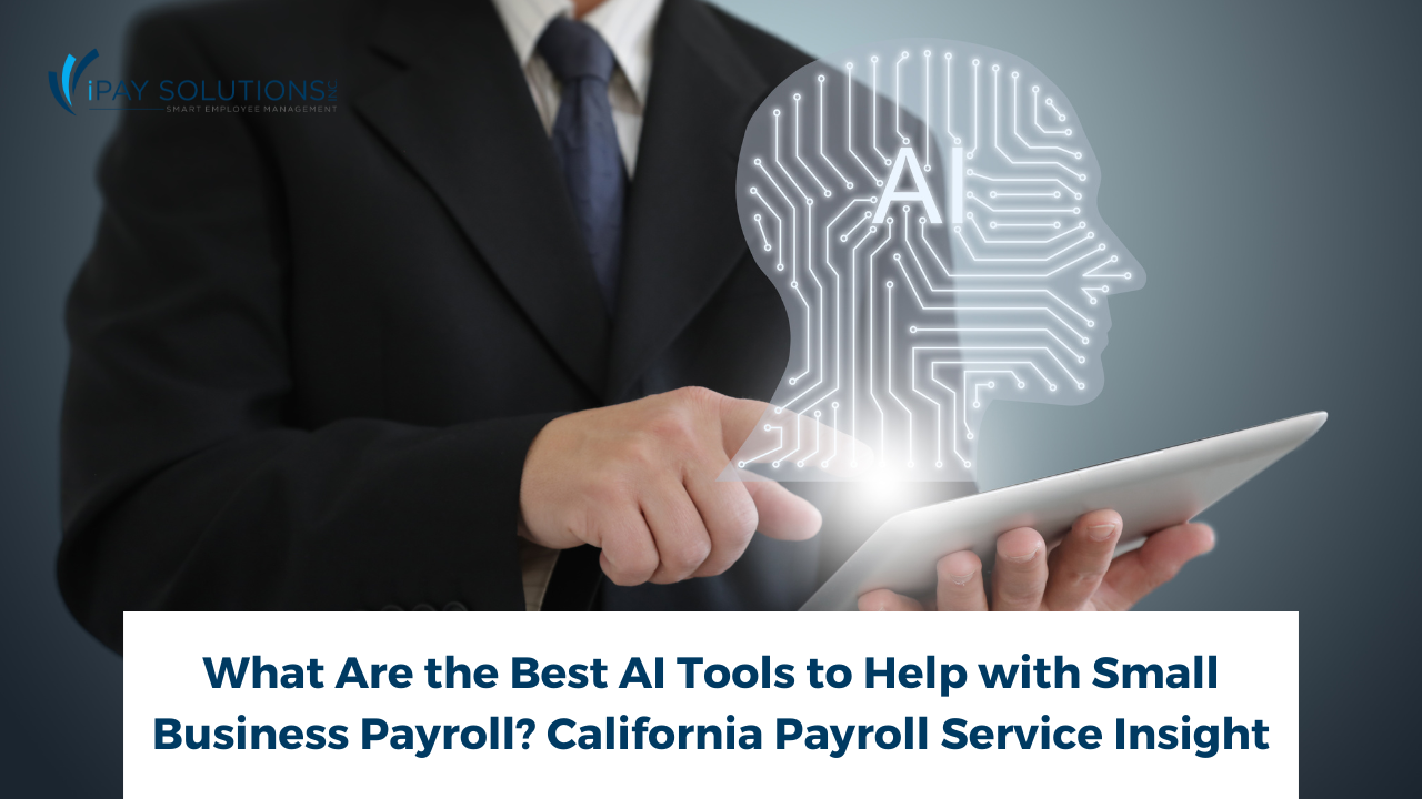 AI Tools for Small Business Payroll: California Service Tips