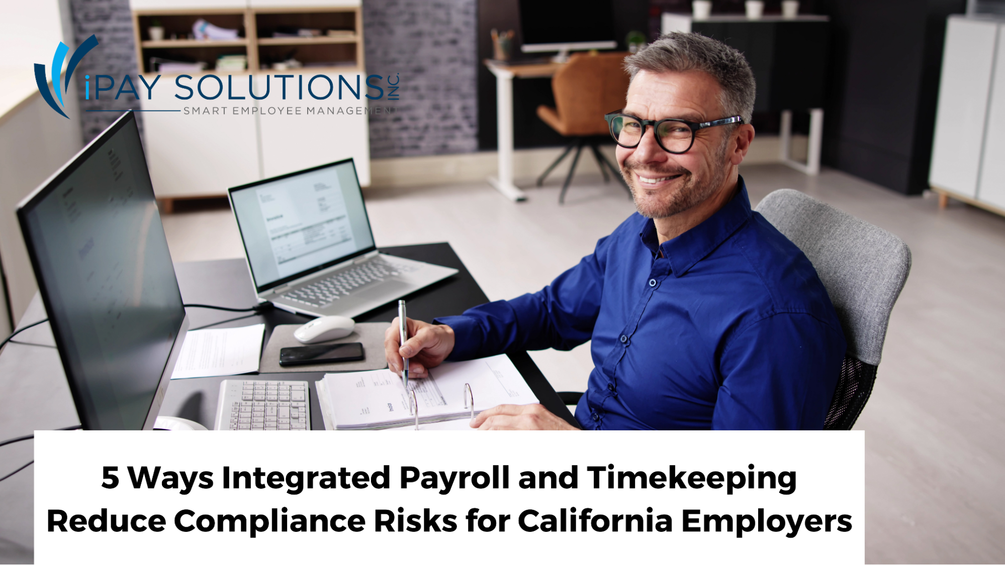 Payroll & Timekeeping Reduce Compliance Risks for CA Employers