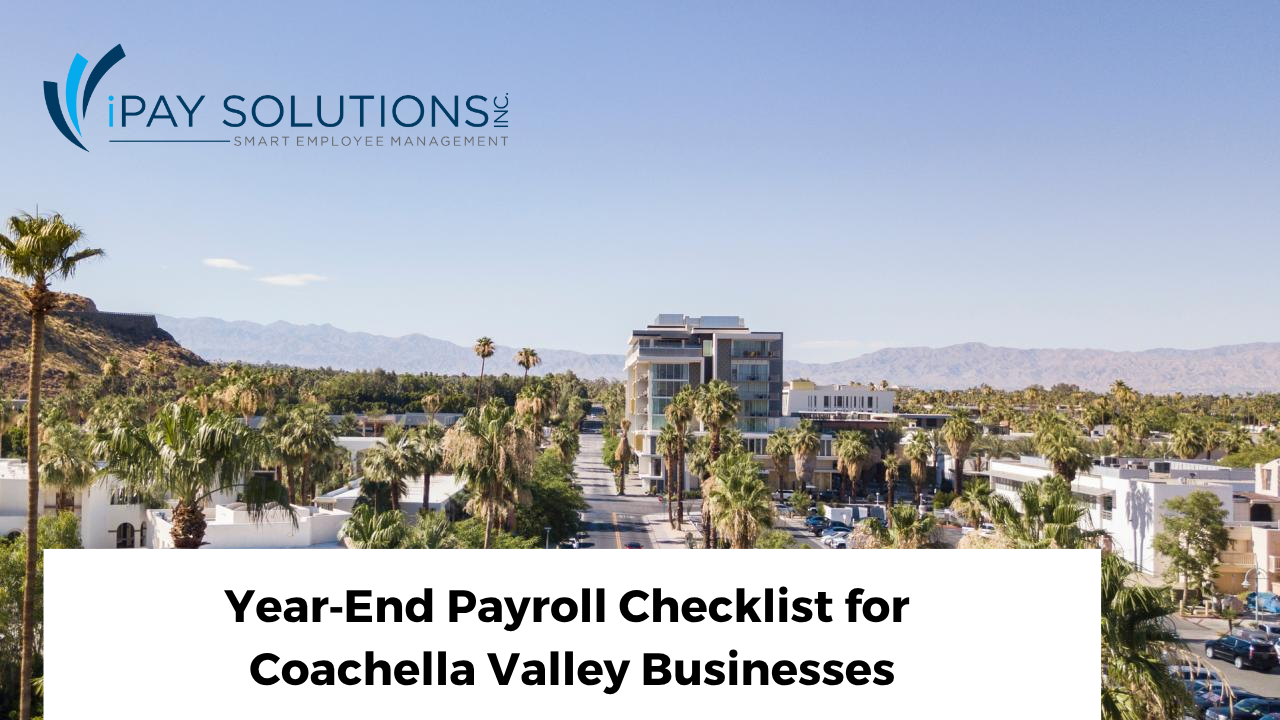 Business owner in Coachella Valley completing year-end payroll checklist and tax preparation tasks