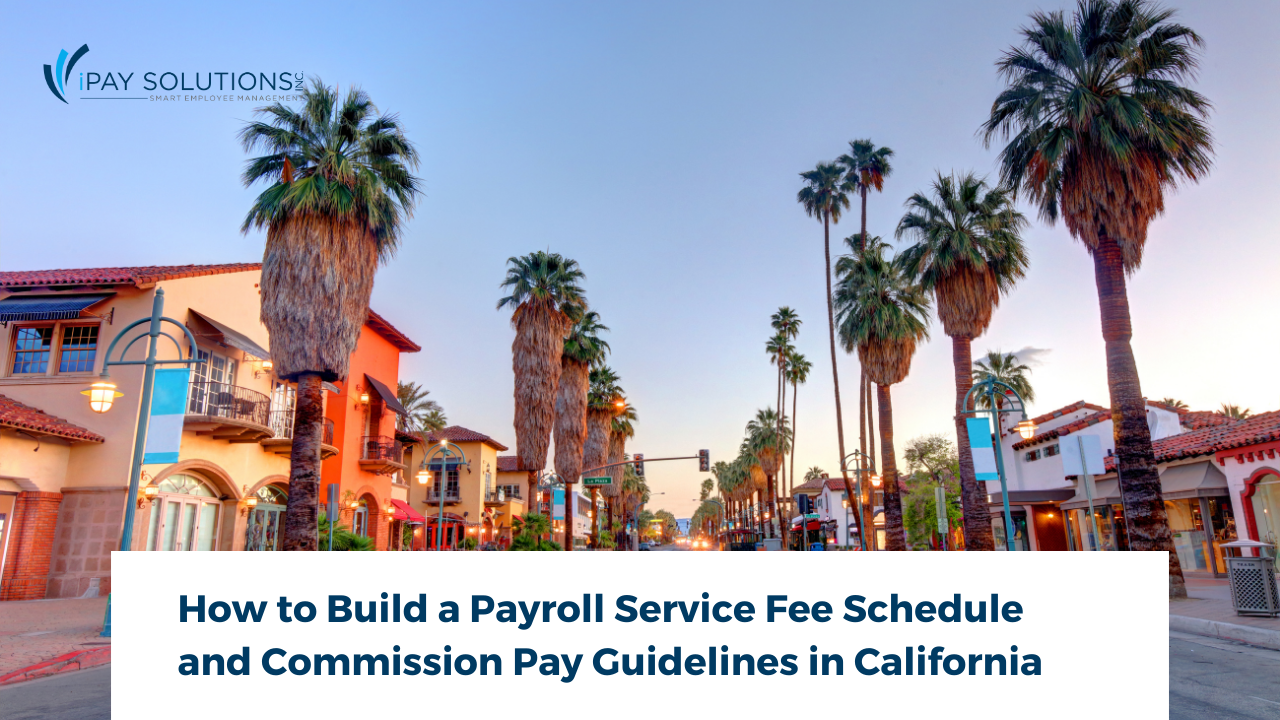 payroll service fee schedule and commission pay guidelines california