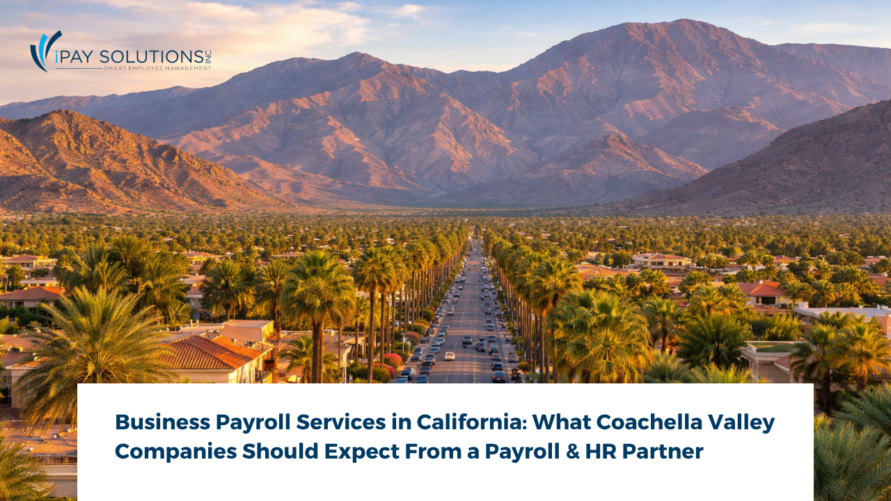 Payroll and HR partner for Coachella Valley businesses, business payroll services